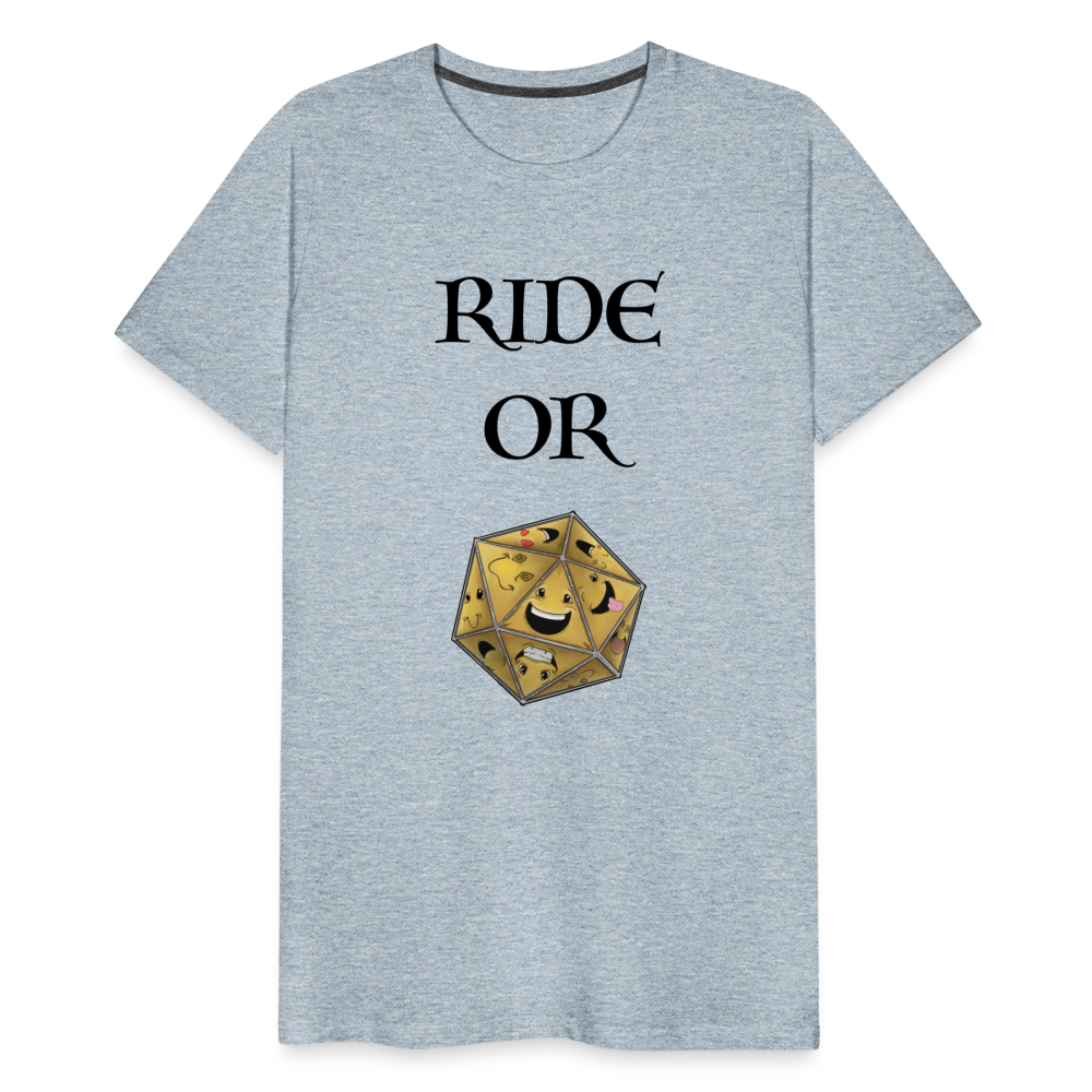 Ride or Die Men's Premium T-Shirt Luminari Light Colors - heather ice blue